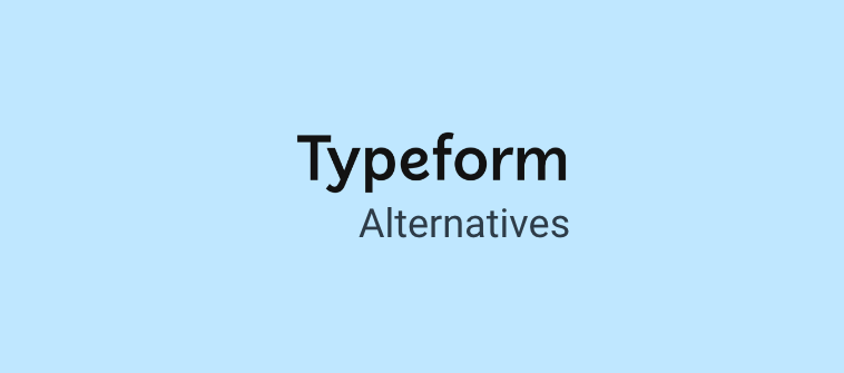Choosing the right tool for evaluations: Typeform